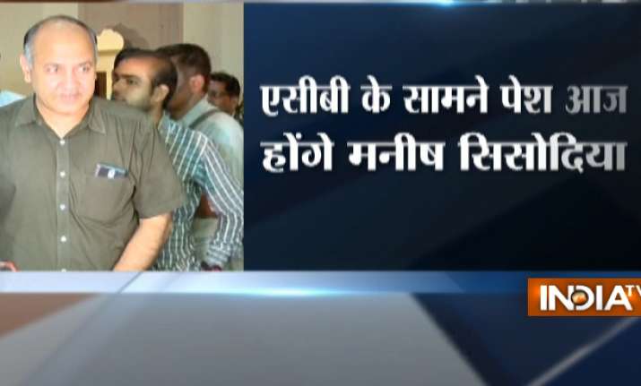 ACB to quiz Manish sisodia today
