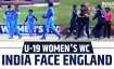 India U-19 Women face England U-19 Women in T20 World Cup