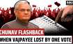 Chunav Flashback: When Vajpayee lost elections by just one