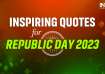 Check out inspiring quotes for Republic Day