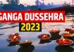 Ganga Dussehra 2023