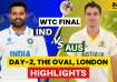 WTC Final 2023, Day 2, IND vs AUS, Live score and updates