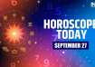 Horoscope Today, September 27