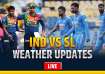 IND vs SL Weather updates