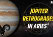 Jupiter retrogrades in Aries