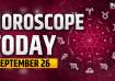 Horoscope Today, September 26