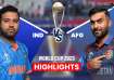 India vs Afghanistan World Cup Highlights