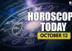 Horoscope Today, October 12