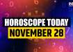 Horoscope Today, November 28
