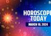 Horoscope Today, March 18