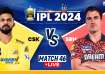 CSK vs SRH IPL 2024 Live Score