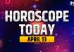 Horoscope Today, April 13