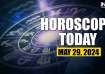 Horoscope Today, May 29