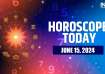 Horoscope Today, June 15
