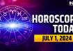 Horoscope Today, July 1