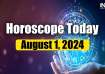 Horoscope Today, August 1