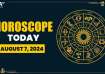 Horoscope Today, August 7