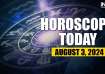 Horoscope Today, August 3