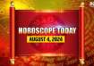 Horoscope Today, August 4