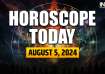 Horoscope Today, August 5