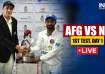 AFG vs NZ, 1st Test Live Score and Updates