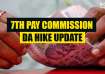 Check 7th pay commission latest update here.