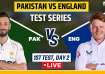 PAK vs ENG 1st Test, Day 2 Live Score and Updates