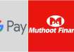 GPay to offer gold-backed loans in collaboration with Muthoot Finance