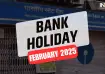 Bank holidays February 2025 