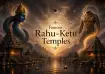 Rahu Ketu temples