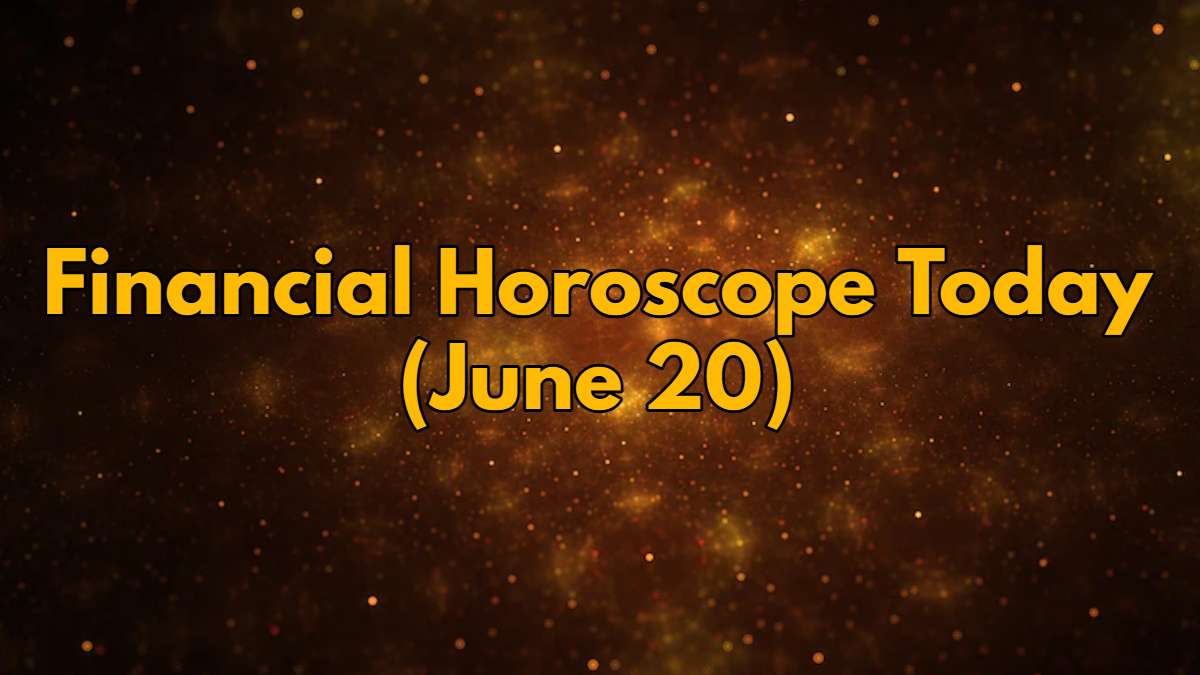 Financial Horoscope June 20 Scorpio be careful with money