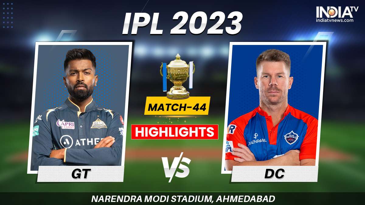 GT vs DC IPL 2023 Highlights Delhi Capitals defeat Gujarat Titans by 5 runs Cricket News