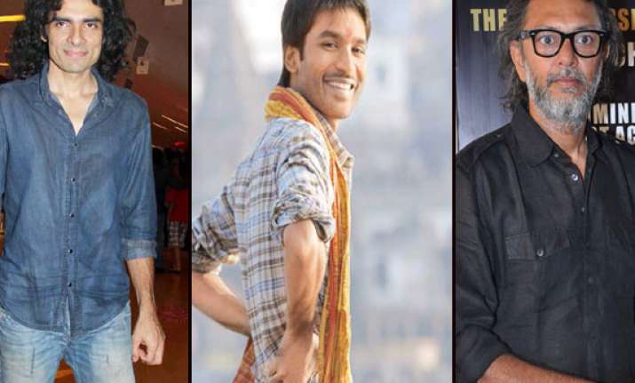 imtiaz ali rakeysh mehra want to direct dhanush