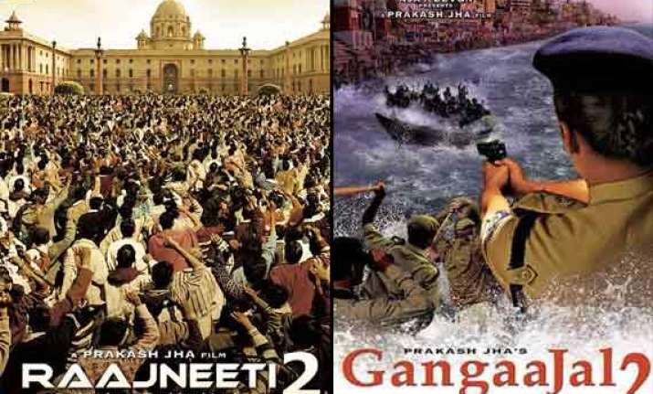 prakash jha s political dramas raajneeti 2 and gangaajal 2