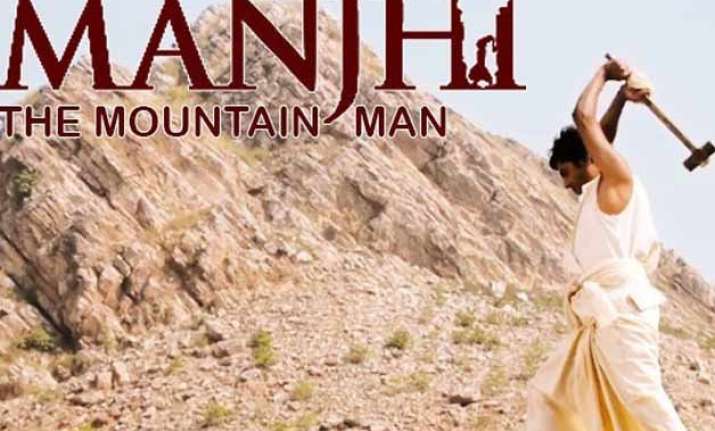 manjhi the mountain man review a good film that could have