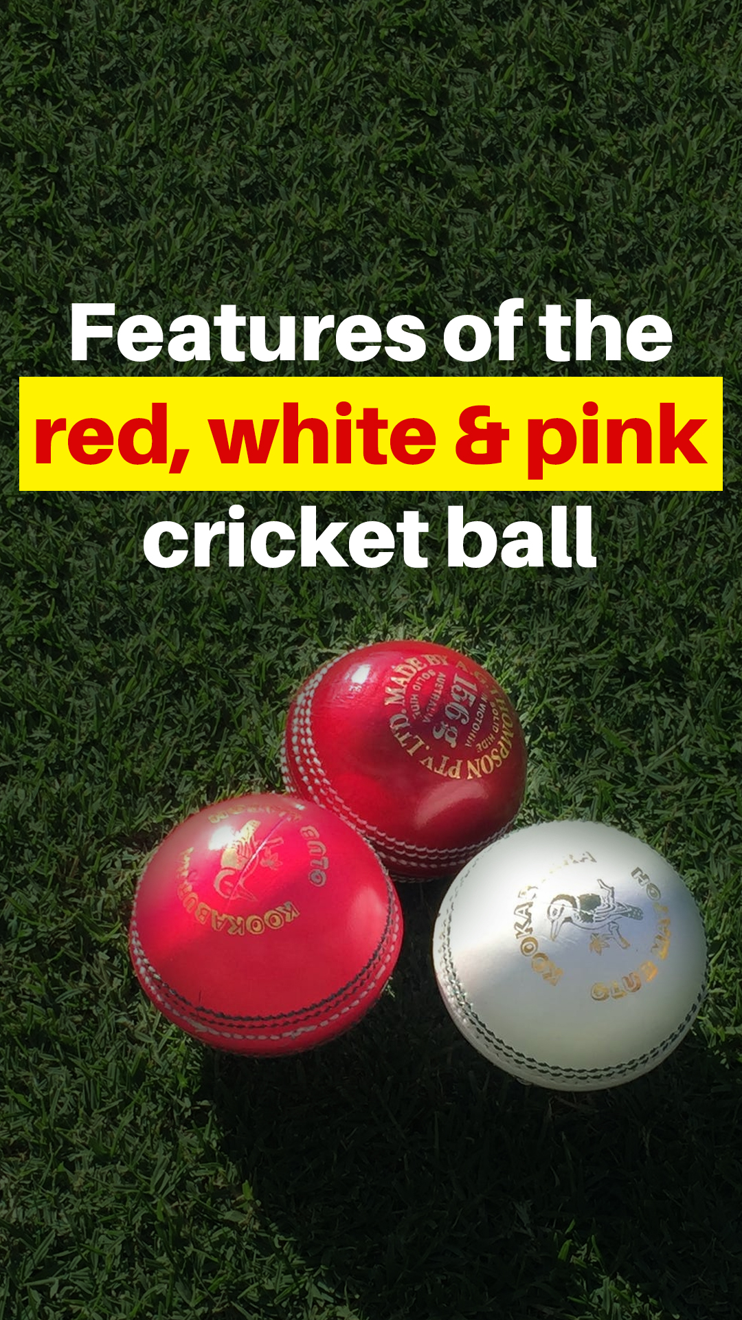 Specifications about the three kinds of cricket balls