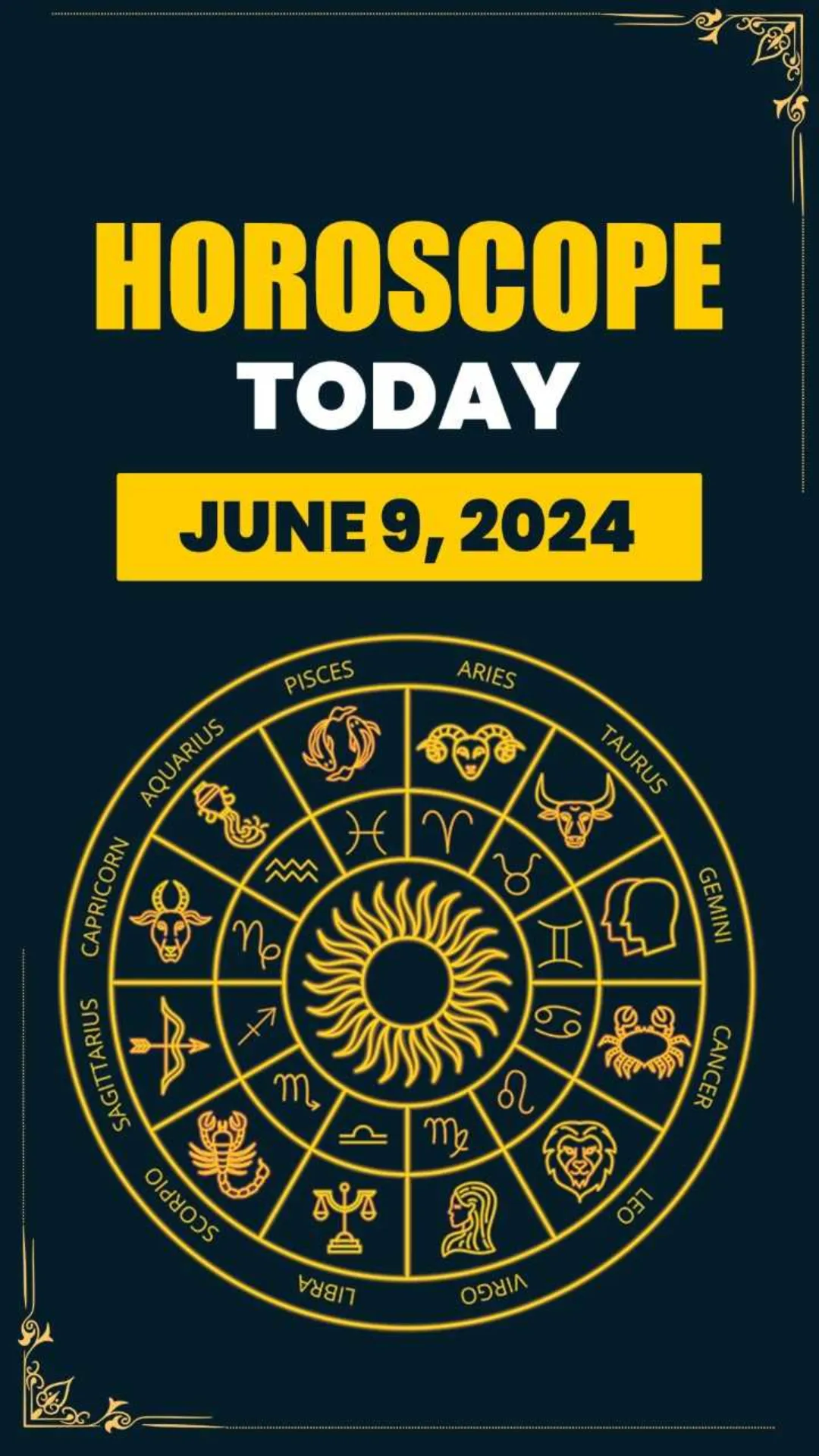 Horoscope Today, June 9: Leo to complete planned tasks; know about other zodiac signs