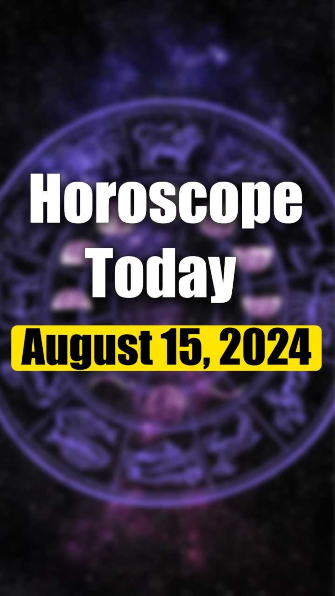 Horoscope Today, August 15: Taurus will get some good news today; know about other zodiac signs	