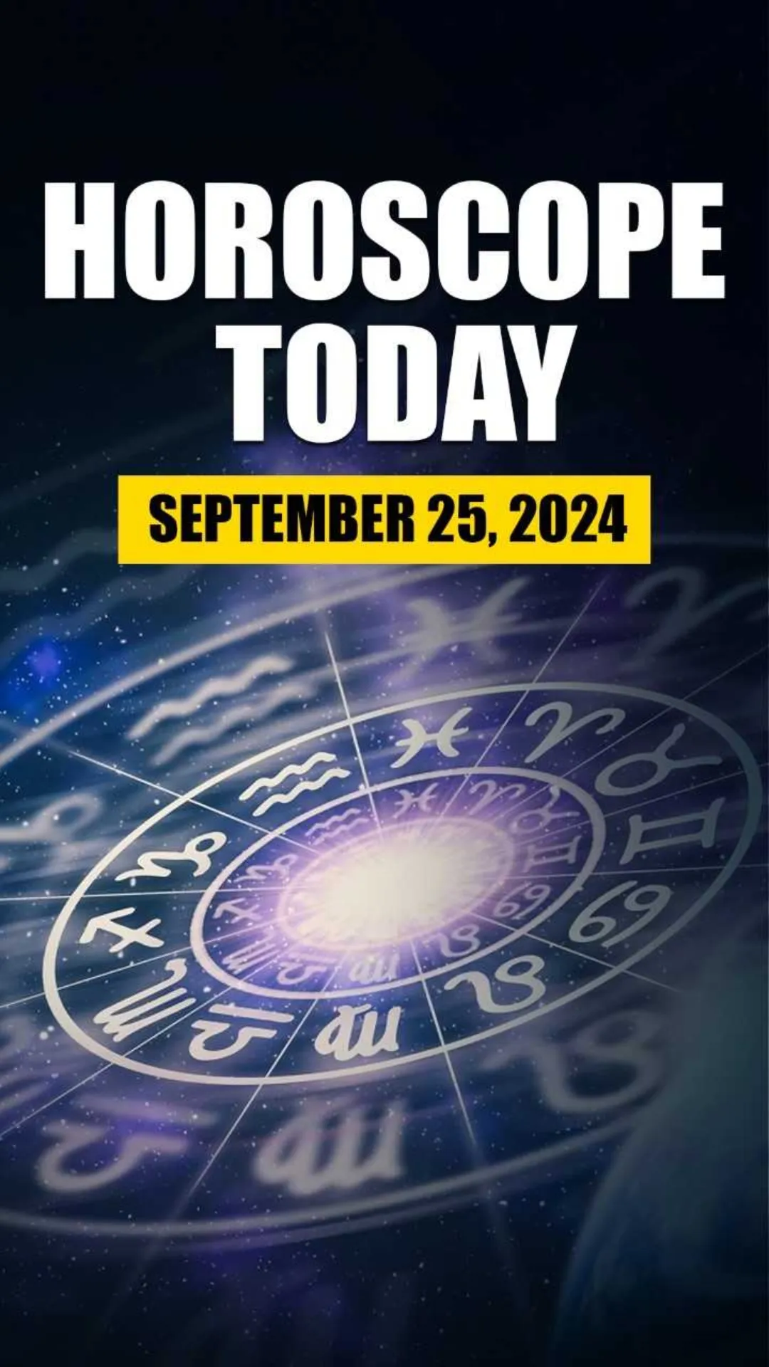 Horoscope Today, September 25: Know about all zodiac signs