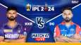 KKR vs DC IPL 2024 live match, kolkata vs delhi