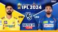 CSK vs LSG IPL 2024