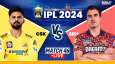 CSK vs SRH IPL 2024 Live Score