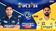 GT vs CSK IPL 2024 live score