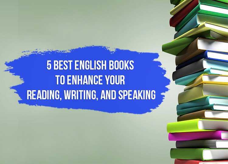 5 Best English Books to Enhance Your Reading, Writing, and Speaking
