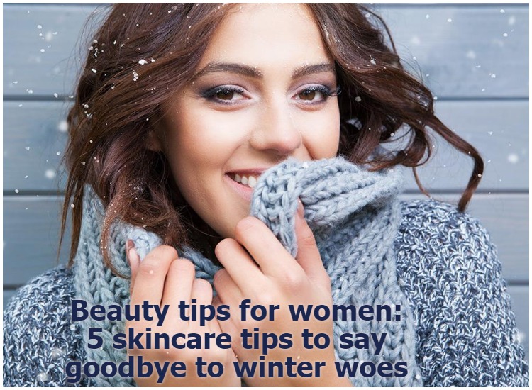 Beauty Tips For Women Skincare Tips To Say Goodbye To Winter Woes Beauty News India Tv