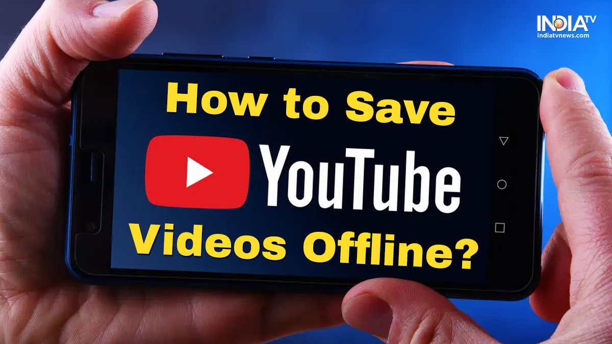 YouTube Offline Mode What is it How it works Steps to save YouTube videos on your phone India TV