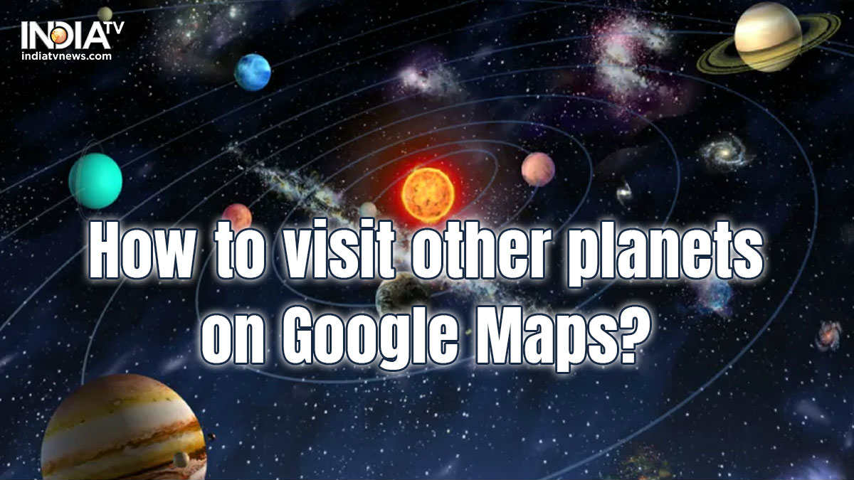 Here's how you can use this amazing Google Maps feature to see other  planets | Technology News – India TV