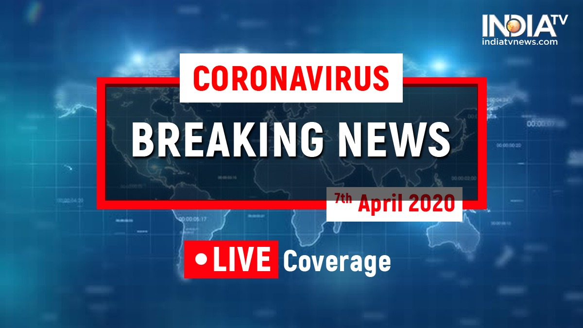 Coronavirus Updates April 07 As It Happened World News India Tv