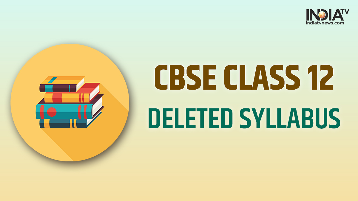 CBSE Class 12 New Syllabus, CBSE Class 12 Syllabus Cut, CBSE Class 12 ...