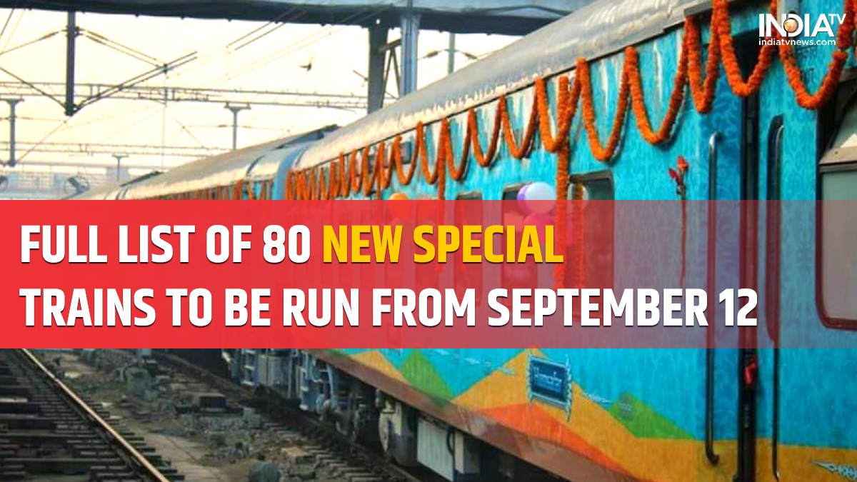 Railways issues full list of 80 new special trains to be run from Sep 12: Check departure, arrival station